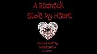 A Redneck Stole My Heart