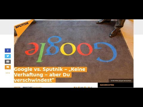 Google vs. Sputnik – „Keine Verhaftung – aber Du verschwindest“