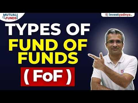 Types Of Fund Of Funds (FoF) | What is Fund of Funds?