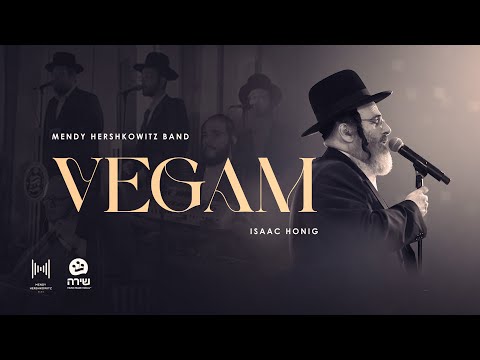Vegam - Isaac Honig, Shira Choir, Mendy Hershkowitz Band | וגם - אייזיק האניג, שירה, מנדי הרשקוביץ