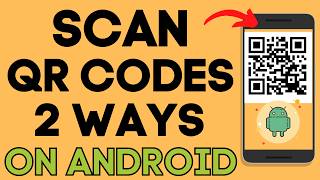 How to Scan QR Code on Android - 2 Ways