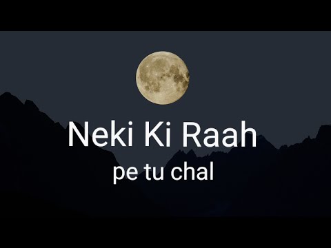 Neki Ki Raah Pe Tu Chal(Lyrics video) Arijit Singh | Mithoon Sharma