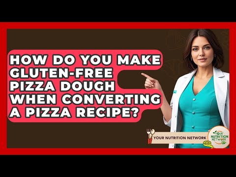 How Do You Make Gluten-free Pizza Dough When Converting A Pizza Recipe? - Your Nutrition Network