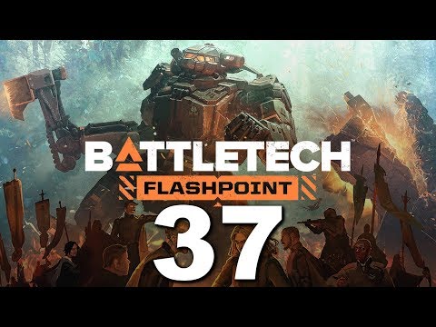 BattleTech | Flashpoint | Episode 37