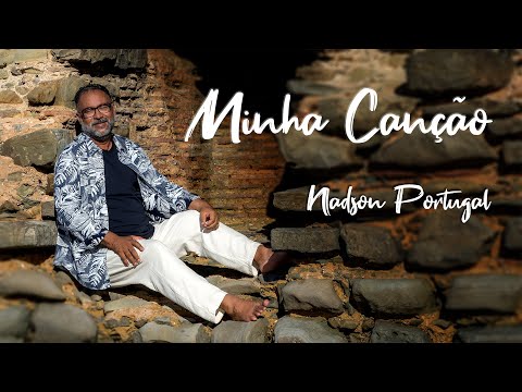 MINHA CANÇÃO - NADSON PORTUGAL - CLIP OFICIAL