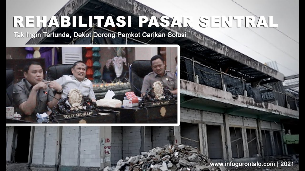Tak Ingin Proyek Rehabiltasi Pasar Sentral Tertunda, Dekot Gorontalo Dorong Pemkot Carikan Solusi