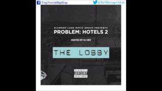 Problem - Pull Up To My Hotel: Big Money (Ft. Iamsu! & StoneyThaDealer) [Hotels 2: The Lobby]