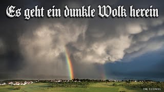 Es geht ein dunkle Wolk herein [German folk song][+English translation]