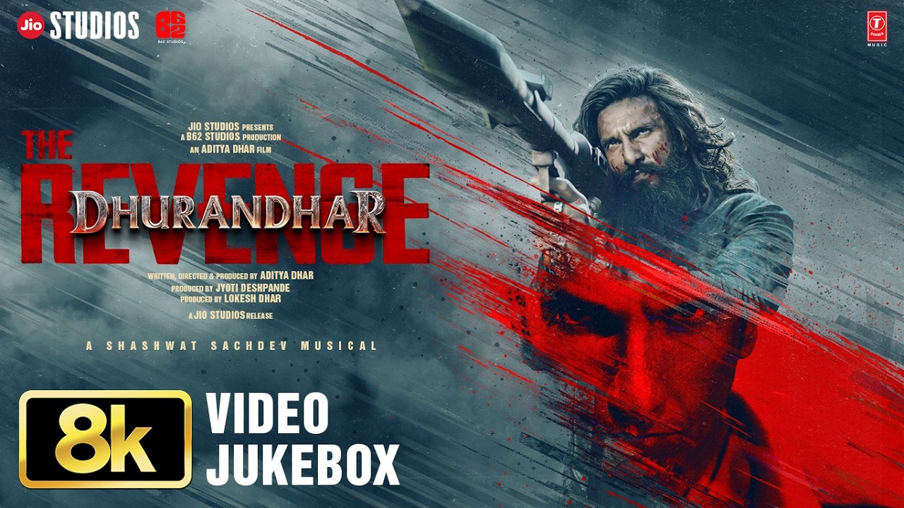 Dhurandhar The Revenge - 8K Full Video Jukebox | Ranveer Singh | Aditya Dhar | Shashwat Sachdev