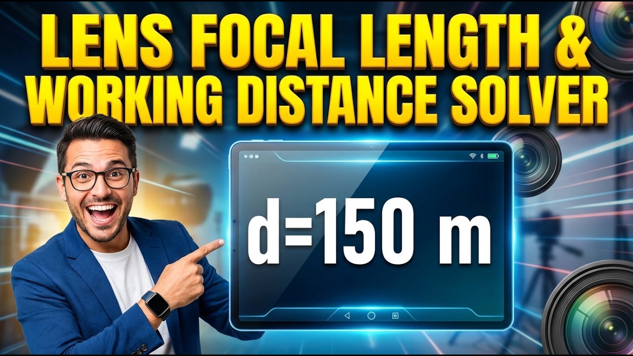 Lens Focal Length & Working Distance Solver