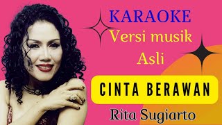 Download lagu CINTA BERAWAN [ KARAOKE ] RITA SUGIARTO [ VERSI MUSIK ASLI ] mp3