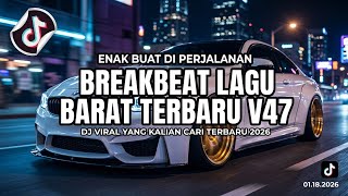 Download lagu DJ BREAKBEAT BARAT VIRAL 2026 V47🔥 FULL BASS JEDAG JEDUG NONSTOP | EDM TERHITS TIKTOK 2026 mp3 Download lagu DJ BREAKBEAT BARAT VIRAL 2026 V47🔥 FULL BASS JEDAG JEDUG NONSTOP | EDM TERHITS TIKTOK 2026 mp3