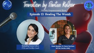 🤰Healing the Womb with Dr Dawn Garrison and Pantea Kalhor, Fertility Empowerment Show
