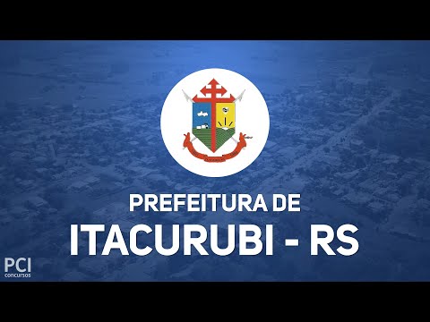 Prefeitura de Itacurubi - RS anuncia 58 vagas em novo Concurso Público