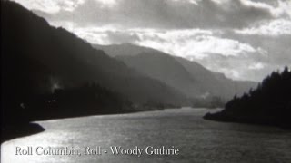 Woody Guthrie&#39;s Columbia River Songs in The Columbia (1949 Film)