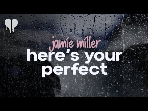 jamie miller - here's your perfect (lyrics)
