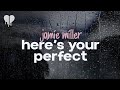 Jamie Miller Here S Your Perfect Lyrics