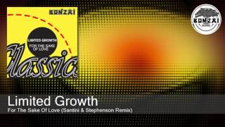 Limited Growth - For The Sake Of Love (Santini & Stephenson Remix)