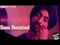Diljit Dosanjh | Raat Di Gedi (Bass Boosted) Neeru Bajwa | Jatinder Shah | Punjabi Trap