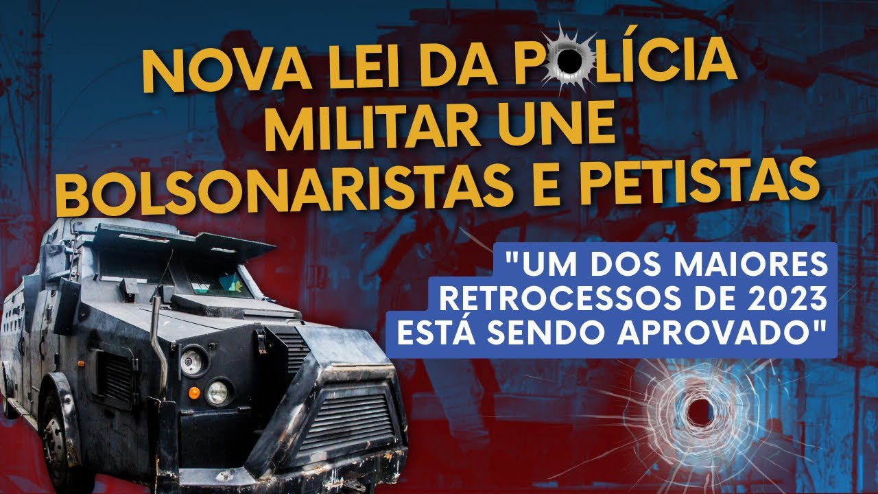 Nova lei da polícia militar une bolsonaristas e petistas