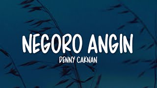 Download lagu DENNY CAKNAN - NEGORO ANGIN (LIRIK LAGU) mp3