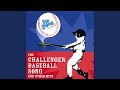 The Challenger Baseball Song