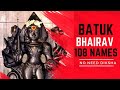 108 Powerful Names Of Batuka Bhairava