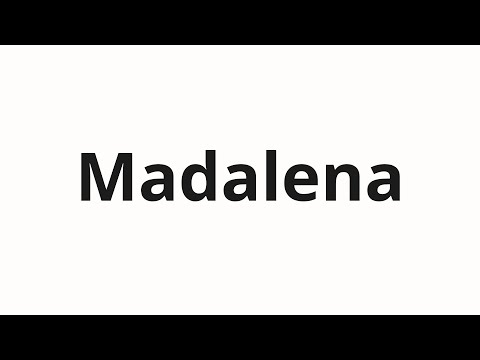 How to pronounce Madalena