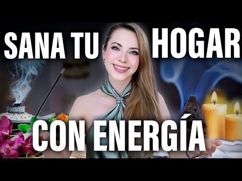 ¿¡CÓMO SANAR TU HOGAR CON ENERGÍA!?