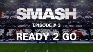 Martin Solveig &quot;Ready 2 Go&quot; - Smash Episode #3