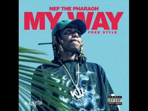 Nef The Pharaoh - My Way (Freestyle) (New Music October 2017)