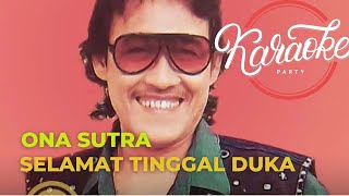 Download lagu SELAMAT TINGGAL DUKA - ONA SUTRA KARAOKE TANPA VOKAL mp3 Download lagu SELAMAT TINGGAL DUKA - ONA SUTRA KARAOKE TANPA VOKAL mp3