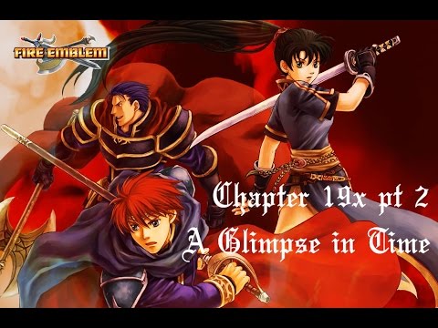 Fire Emblem [Chapter 19x pt 2] A Glimpse in Time