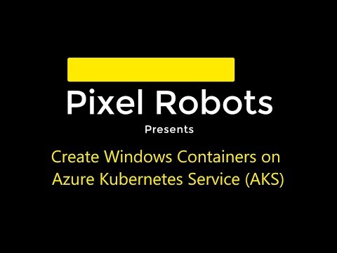 Create Windows Containers on Azure Kubernetes Service (AKS)