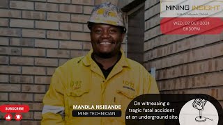 EP-10 | Mandla Nsibande | On witnessing a tragic fatal accident at an underground site | SAFETY