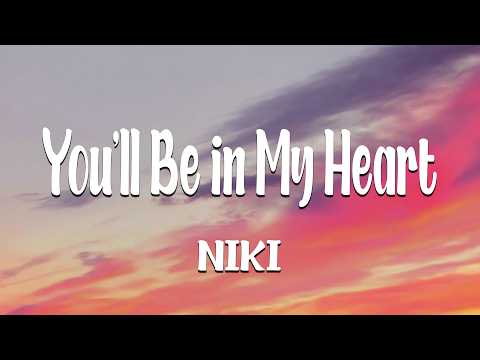 NIKI - You'll Be in My Heart (Lyrics) ft. Phil Collins