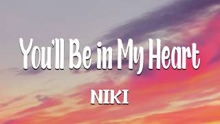 Download lagu NIKI - You'll Be in My Heart (Lyrics) ft. Phil Collins mp3 Download lagu NIKI - You'll Be in My Heart (Lyrics) ft. Phil Collins mp3