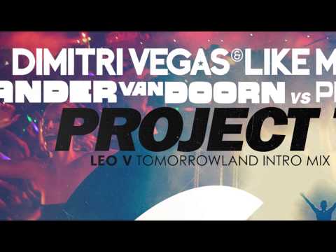 Dimitri Vegas & Like Mike vs Sander Van Doorn vs Pendulum - Project T (Tomorrowland Intro Mix)