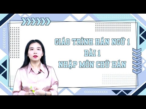 Trung | Bài 1 | Xin chào | Giáo trình Hán ngữ tập 1 | Phiên bản 2021