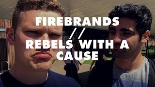 What is a Firebrand? // Rebel With a Cause