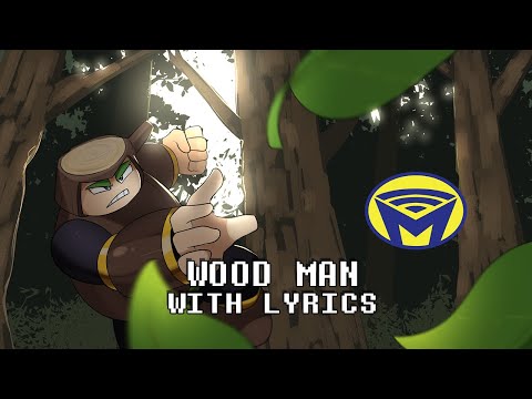 Mega Man - Wood Man - With Lyrics by Man on the Internet