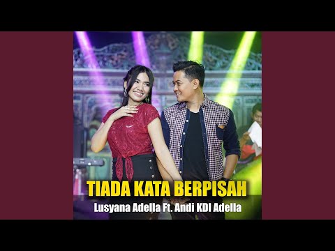 Tiada Kata Berpisah (feat. Andi Kdi Adella)