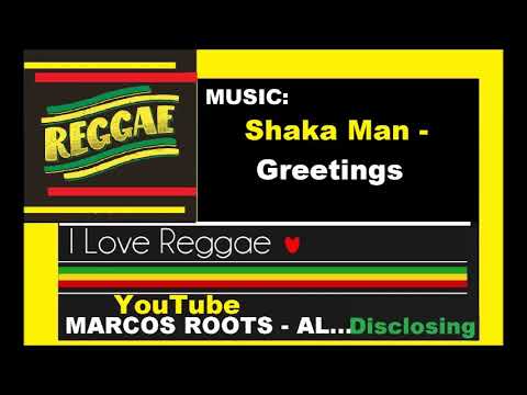 DIVULGANDO: Shaka Man - Greetings / MARCOS ROOTS - AL