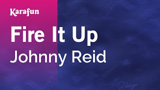 Karaoke Fire It Up - Johnny Reid *