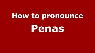 How to pronounce Penas