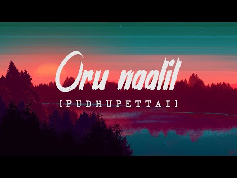 Oru Naalil - Pudhupettai | Yuvan Shankar Raja | Lyric Video