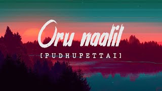 Oru Naalil - Pudhupettai  Yuvan Shankar Raja  Lyri