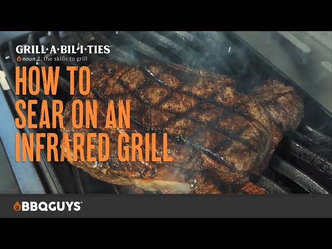 How to Sear on an Infrared Grill | How to Grill with...