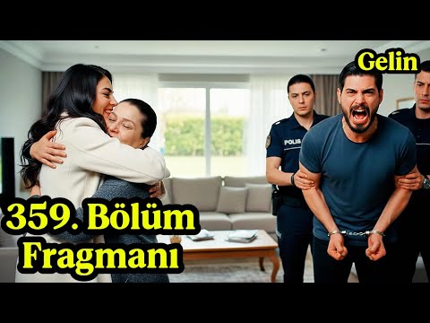 Gelin 359. Bölüm Fragmanı | Hançer’in En Zor Günü! Esma Ortaya Çıktı, Cihan Tutuklandı