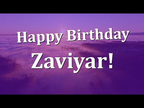 Happy Birthday Zaviyar!  Have an Amazing Birthday!